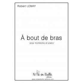 Robert Lemay A bout de bras - version papier