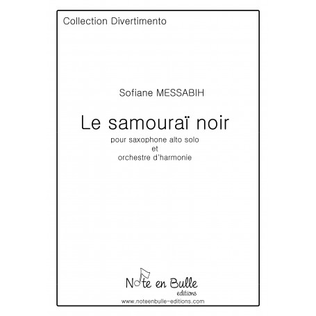 Sofiane Messabih Le samouraï noir Alto sax and woodwinds orchestra - Printed version